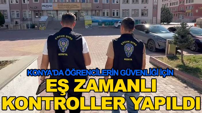 Konya'da bugün öne çıkan haberler! 5